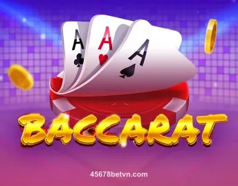 Baccarat - Trò chơi bài cào tại 45678bet